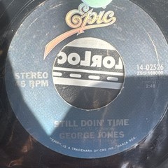 45 RPM Single—- GEORGE JONES: STILL DOIN’ TIME + GOOD ONES AND BAD ONES
