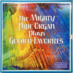 Near Mint – The Mighty Pipe Organ Plays Golden Favorites • 8 LP Box Set