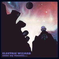 Electric Wizard Come My Fanatics (Vinyl) 12″ Album Coloured Vinyl (UK IMPORT)