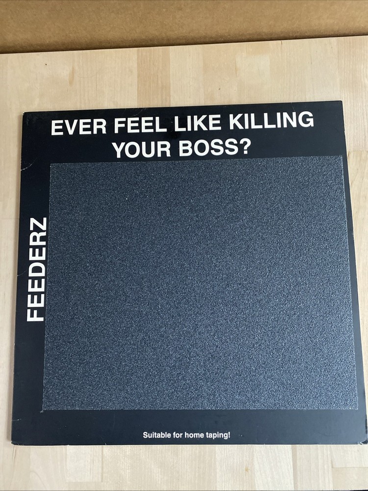 FEEDERZ -Ever Feel Like Killing Your Boss? Rare 80s Punk – Broken Rekids Records