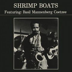 BASIL MANNENBERG COETZEE Shrimp Boats LP NEW VINYL We Are Busy Bodies reissue