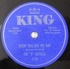 THE 5 ROYALS Every Dog Has His Day, You Don’t Learn It At Home KING 78 doo-wop