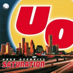 Urge Overkill – Saturation [New Vinyl LP] Clear Vinyl, Yellow, Anniversary Ed, R