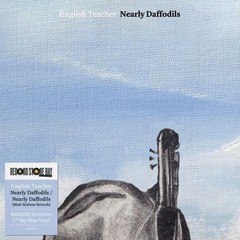 English Teacher ‎– Nearly Daffodils / Nearly Daffodils (Matt Maltese Rework)