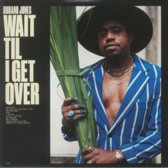 Durand Jones – Wait Til I Get Over (LP) (Blue)
