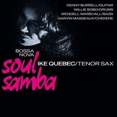 Bossa Nova Soul Samba by Quebec, Ike (Record, 2022)