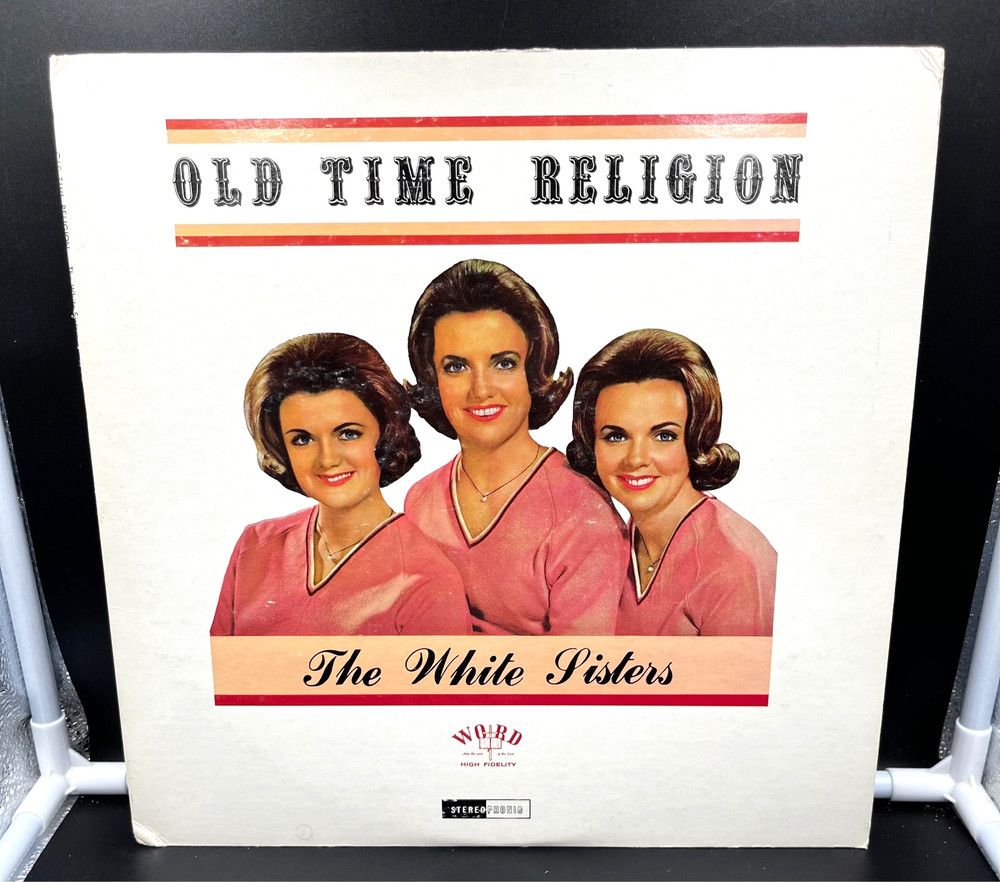 Word High Fidelity Old Time Religion The White Sisters 33 RPM Vinyl Record