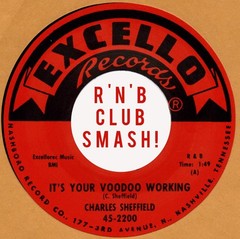 R&B REPRO: EXCELLO – CHARLES SHEFFIELD – IT’S YOUR VOODOO WORKING