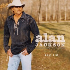 Alan Jackson – What I Do LP – Black Vinyl Album – SEALED NEW COUNTRY RECORD